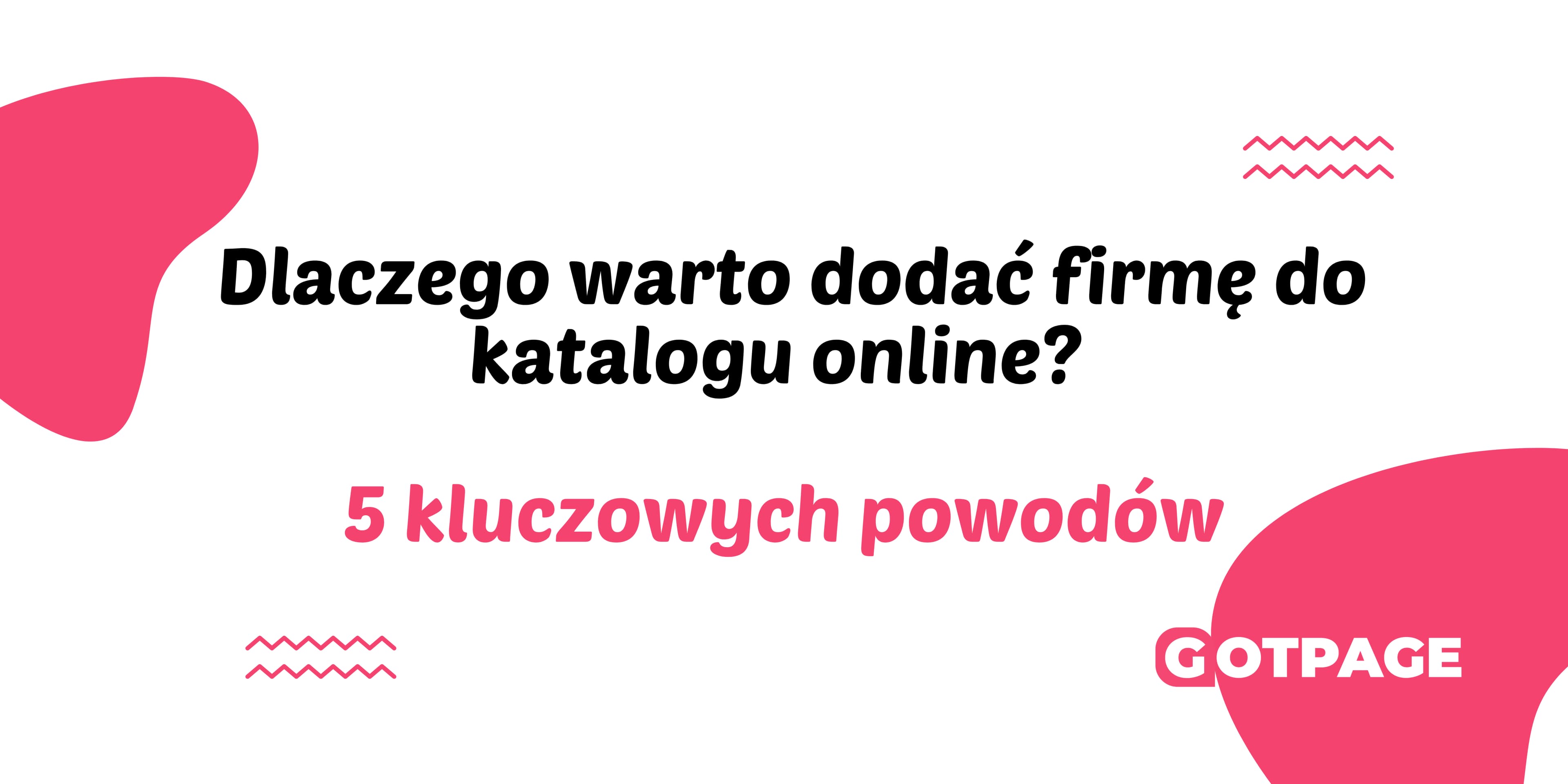 Dlaczego warto dodać firmę do katalogu online? 5 kluczowych powodów