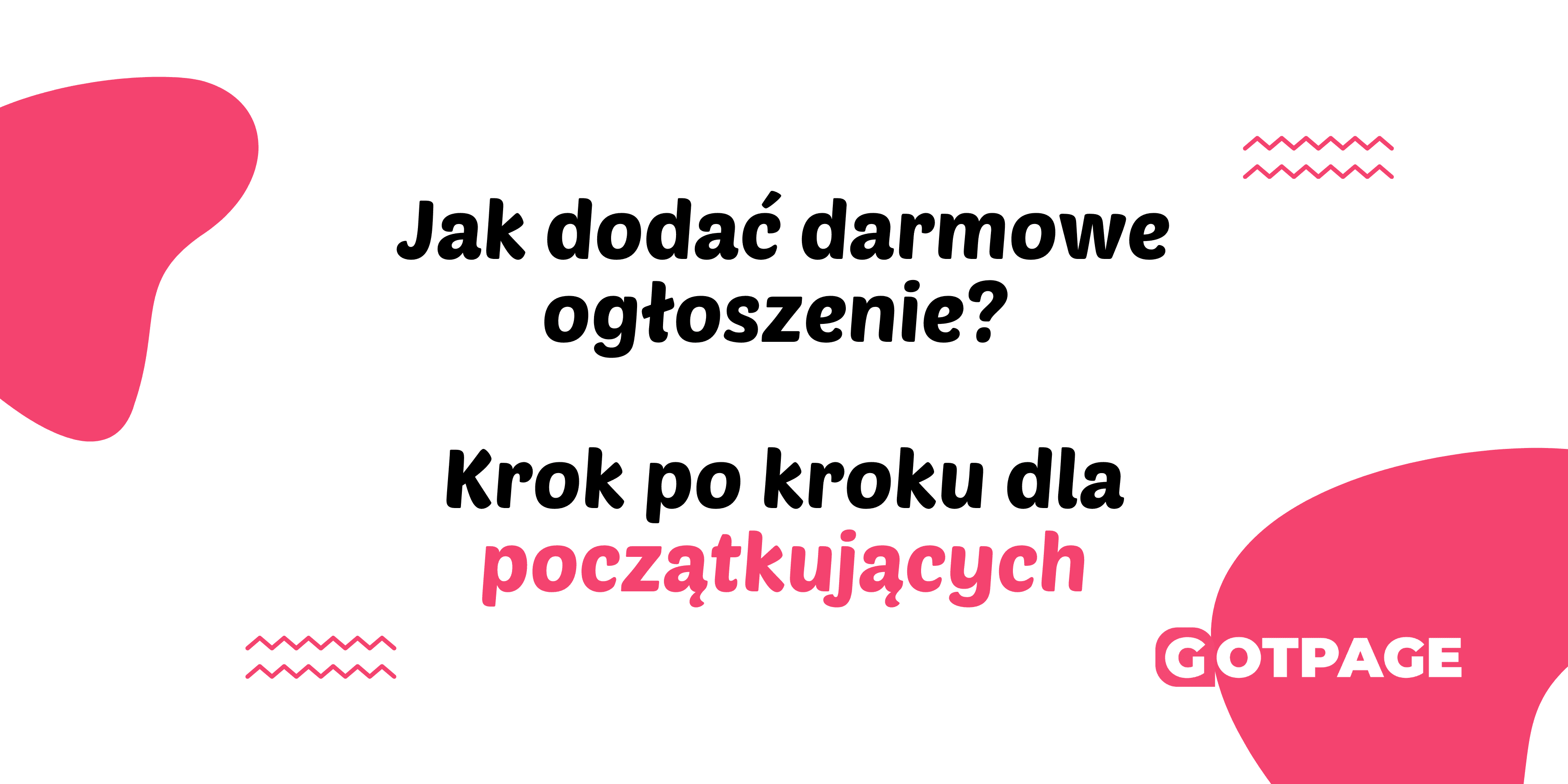 Jak dodać darmowe ogłoszenie? Krok po kroku dla początkujących