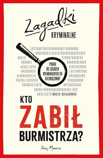 KTO ZABIŁ BURMISTRZA? ZAGADKI KRYMINALNE